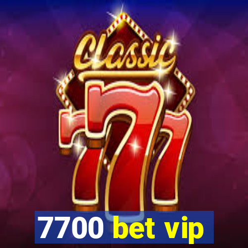 7700 bet vip